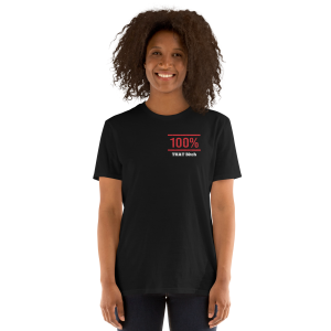 “100% That B*tch” T-Shirt | Bold Funny Statement Tee
