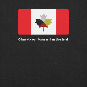 "O Kanata Our Home and Native Land" T-Shirt – Indigenous Solidarity & Reflection on Colonial History
