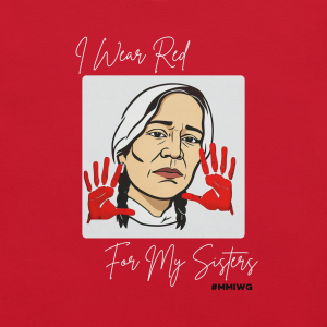 "I Wear Red For My Sisters" MMIWG T-Shirt – #MMIWG Awareness & Support Tee