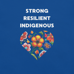 "Strong. Resilient. Indigenous." T-Shirt – Heart of Beadwork Design | Truth and Reconciliation Shirt
