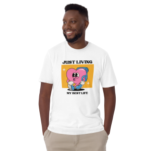 Just Living My Best Life T-Shirt | Positive Vibes & Feel-Good Graphic Tee